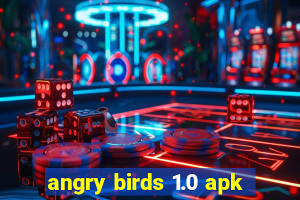 angry birds 1.0 apk